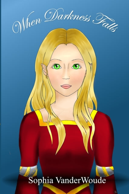 Book cover of: When Darkness Falls. By: Sophia Vanderwoude