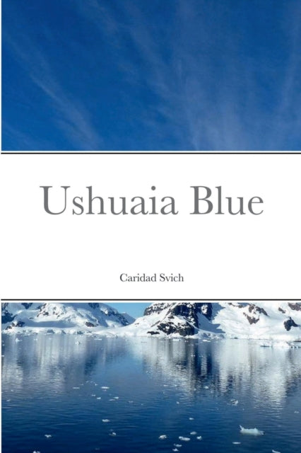 Book cover of: Ushuaia Blue. By: Caridad Svich