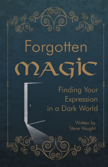 Book cover of: Forgotten Magic. By: Steve Vaught
