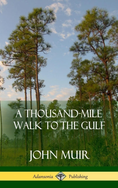 Book cover of: Thousand-Mile Walk to the Gulf (Hardcover). By: John Muir