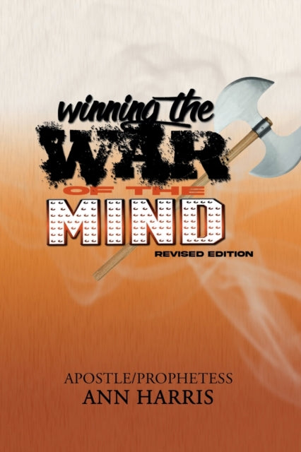 Book cover of: Winning the War of the Mind. By: Apostle Ann Harris