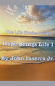 Book cover of: Hope Brings Life 1. By: Inserra, John, Jr.