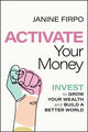 Book cover of: Activate Your Money. By: Janine Firpo