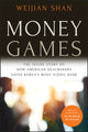 Book cover of: Money Games. By: Weijian Shan