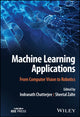 Book cover of: Machine Learning Applications. By: Indranath Chatterjee