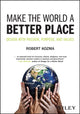 Book cover of: Make the World a Better Place. By: Robert Kozma
