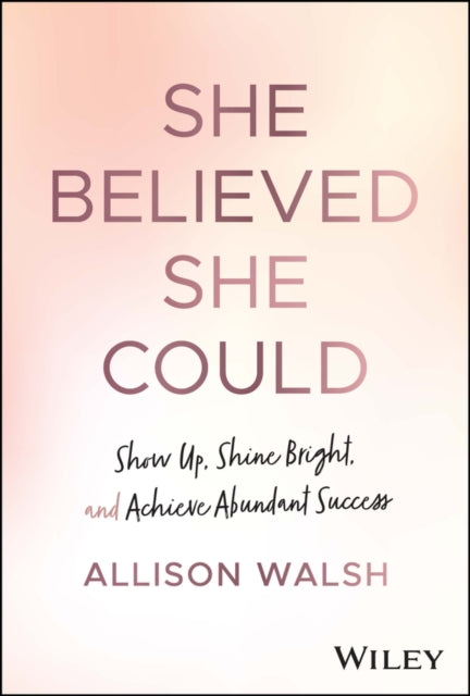 Book cover of: She Believed She Could. By: Allison Walsh