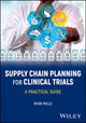 Book cover of: Supply Chain Planning for Clinical Trials. By: Ryan Mills