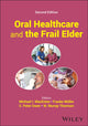 Book cover of: Oral Healthcare and the Frail Elder. By: Michael I. MacEntee