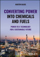 Book cover of: Converting Power into Chemicals and Fuels. By: Bajus
