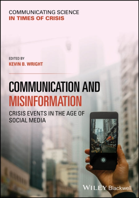 Book cover of: Communication and Misinformation. By: Kevin B. Wright