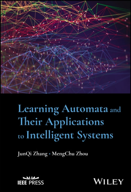 Book cover of: Learning Automata and Their Applications to Intelligent Systems. By: Junqi Zhang