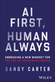 Book cover of: AI First, Human Always. By: Sandy Carter