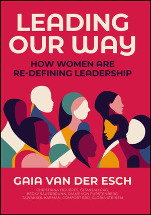 Leading Our Way, How Women are Re-Defining Leadership