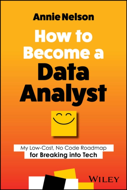 Book cover of: How to Become a Data Analyst. By: Annie Nelson