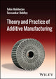 Book cover of: Theory and Practice of Additive Manufacturing. By: Tuhin Mukherjee