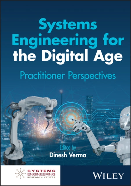 Book cover of: Systems Engineering for the Digital Age. By: Dinesh C. Verma