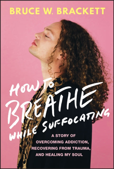 Book cover of: How to Breathe While Suffocating. By: Bruce Brackett