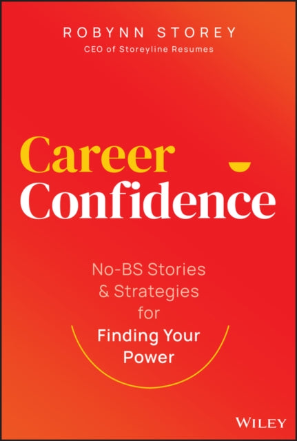 Book cover of: Career Confidence. By: Robynn Storey