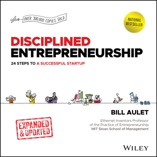 Disciplined Entrepreneurship, 24 Steps to a Successful Startup, Expanded & Updated 9781394222513 Bill Aulet