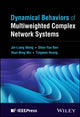 Book cover of: Dynamical Behaviors of Multiweighted Complex Network Systems. By: Jin-Liang Wang