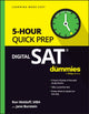 Book cover of: Digital SAT 5-Hour Quick Prep For Dummies. By: Ron Woldoff