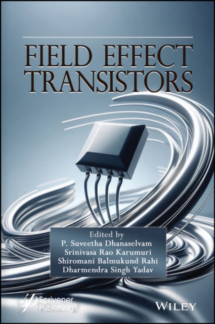 Book cover of: Field Effect Transistors. By: P. Suveetha Dhanaselvam