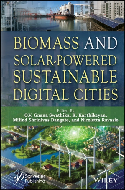 Book cover of: Biomass and Solar-Powered Sustainable Digital Cities. By: O. V. Gnana Swathika