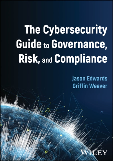 Book cover of: Cybersecurity Guide to Governance, Risk, and Compliance. By: Jason Edwards