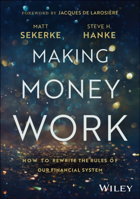 Book cover of: Making Money Work. By: Stephen Hanke