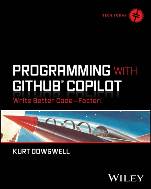 Book cover of: Programming with GitHub Copilot. By: Kurt Dowswell