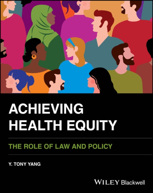 Book cover of: Achieving Health Equity. By: Y. Tony Yang