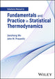 Book cover of: Fundamentals and Practice in Statistical Thermodynamics, Solutions Manual. By: Jianzhong Wu