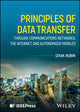 Book cover of: Principles of Data Transfer Through Communications Networks, the Internet, and Autonomous Mobiles. By: Izhak Rubin