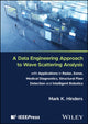 Book cover of: Data Engineering Approach to Wave Scattering Analysis with Applications in Radar, Sonar, Medical Diagnostics, Structural Flaw Detection and Intelligent Robotics. By: Mark Hinders