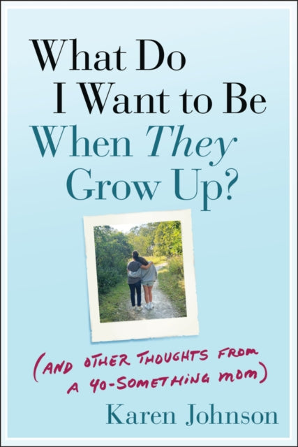 What Do I Want to Be When They Grow Up?