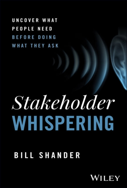 Book cover of: Stakeholder Whispering. By: Bill Shander