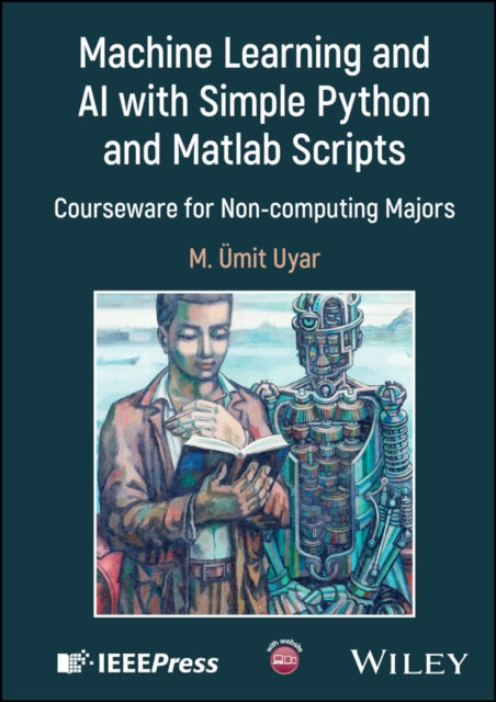 Book cover of: Machine Learning and AI with Simple Python and Matlab Scripts. By: M. Umit Uyar
