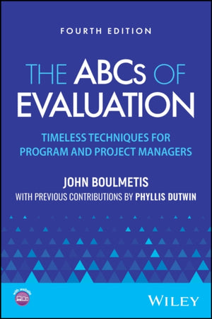 ABCs of Evaluation, Timeless Techniques for Program and Project Managers