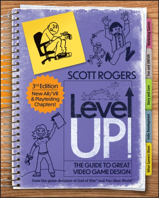 Book cover of: Level Up! The Guide to Great Video Game Design. By: Scott A.  Rogers