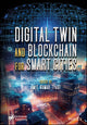 Book cover of: Digital Twin and Blockchain for Smart Cities. By: Amit Kumar Tyagi