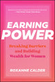 Book cover of: Earning Power. By: Roxanne Calder