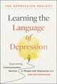 Book cover of: Learning the Language of Depression. By: The Depression Project