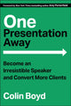 Book cover of: One Presentation Away. By: Colin Boyd