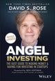 Angel Investing, The Gust Guide to Making Money and Having Fun Investing in Startups 9781394331413 David S. Rose