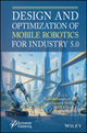 Book cover of: Design and Optimization of Mobile Robotics for Industry 5.0