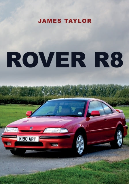 Book cover of: Rover R8. By: James Taylor