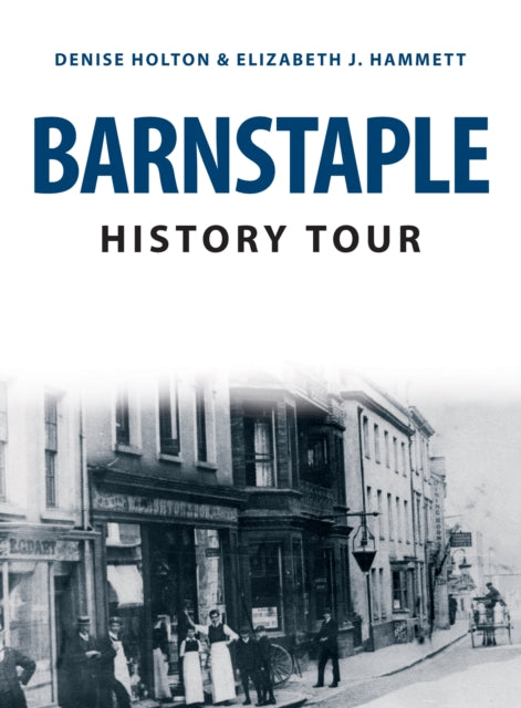 Book cover of: Barnstaple History Tour. By: Elizabeth J. Hammett