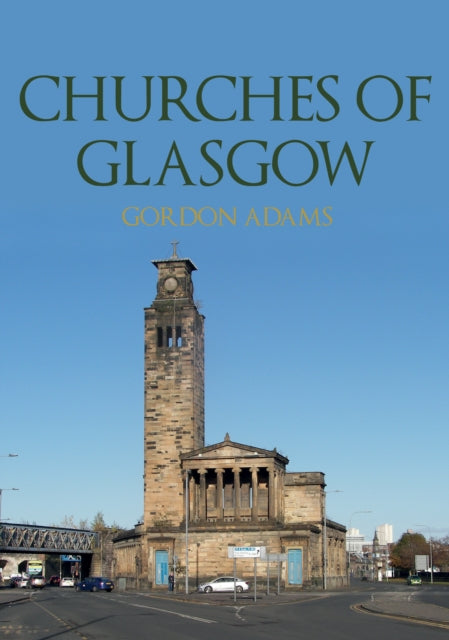 Book cover of: Churches of Glasgow. By: Gordon Adams