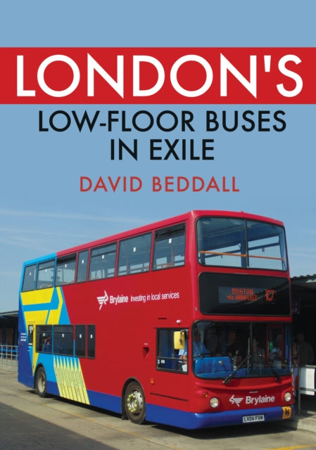 Book cover of: London's Low-floor Buses in Exile. By: David Beddall
